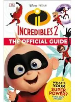 Disney Pixar : the Incredibles 2