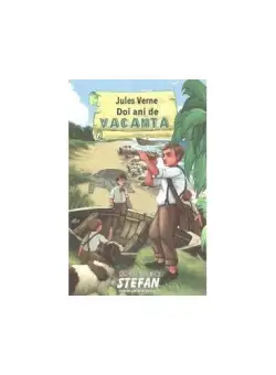 Doi ani de vacanță - Paperback brosat - Jules Verne - Ştefan
