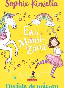 Dorințe de unicorn. Eu și Mami-Zână - Paperback brosat - Sophie Kinsella - Polirom