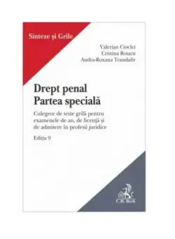Drept penal. Partea speciala. Culegere de teste grila pentru examenele de an, de licenta si de admitere in profesii juridice