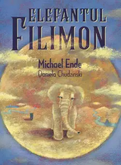 Elefantul Filimon - Hardcover - Michael Ende - Vlad și Cartea cu Genius