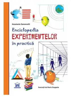 Enciclopedia experimentelor în practică - Paperback - Anastasia Zanoncelli - Didactica Publishing House