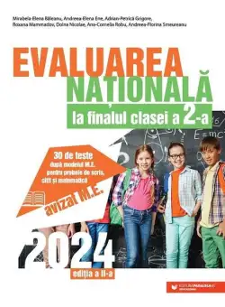 Evaluarea Națională 2024 la finalul clasei a II-a - Paperback brosat - Adrian-Petrică Grigore, Ana-Cornelia Robu, Andreea-Elena Ene, Andreea-Florina Smeureanu, Doina Nicolae, Mirabela-Elena Băleanu, Roxana Mammadov - Paralela 45 educațional