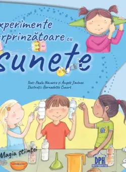 Experimente surprinzatoare cu sunete - Paperback brosat - Àngels Jiménez, Paula Navarro - Didactica Publishing House