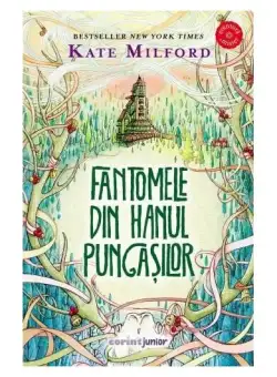 Fantomele din hanul pungașilor (Vol. 2) - Paperback brosat - Kate Milford - Corint Junior