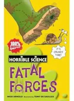 Fatal Forces (Horrible Science)