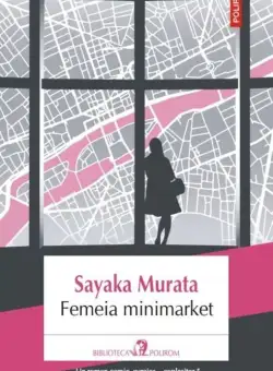 Femeia minimarket | Sayaka Murata