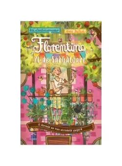 Florentina Zi-de-Sărbătoare. O dorință nu vine niciodată singură (Vol. 1) - Hardcover - Uli Leistenschneider - Didactica Publishing House