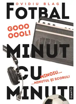 Fotbal minut cu minut, vol.2