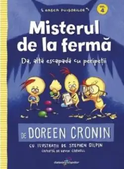 Gasca puisorilor Vol.4: Misterul de la ferma - Doreen Cronin