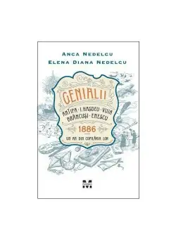 Genialii: Antipa, I.Hasdeu, Vuia, Brancusi, Enescu