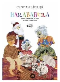 Harababura. Carte pentru cei ce ştiu să recite un poeziu - Paperback brosat - Cristian Bădiliță - Cărţile Tango