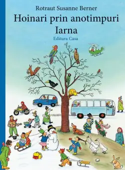 Hoinari prin anotimpuri. Iarna - Hardcover - Susanne Rotraut Berner - Casa