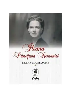Ileana, Principesa Romaniei