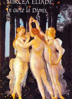 In curte la Dionis | Mircea Eliade