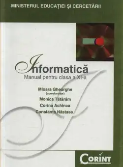 Informatică. Manual pentru clasa a XI-a - Paperback brosat - Corina Achinca, Monica Tătărâm, Corneliu Năstase - Corint