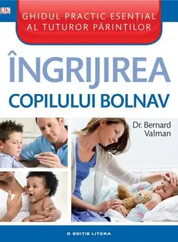 Ingrijirea copilului bolnav | Bernard Valman