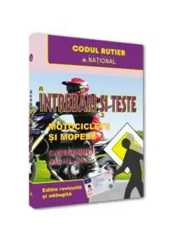Intrebari si teste. Motociclete si mopede. Categoriile AM, A, A1, A2 - 2025