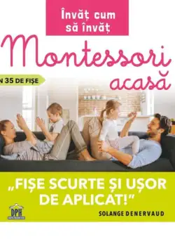 Învăț cum să învăț. Montessori acasă în 35 de fișe - Paperback - Solange Denervaud - Didactica Publishing House
