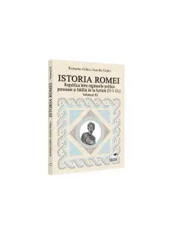 Istoria Romei. Republica intre regimurile politice personale si batalia de la Actium : (31 i.Cr.). Volumul III