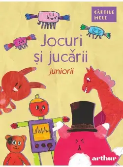 Jocuri si jucarii. Juniorii