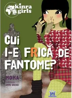 Kinra Girls (Vol. 4) Cui i-e frică de fantome - Paperback brosat - Moka - Didactica Publishing House