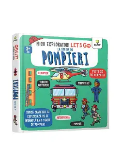 Let\'s go! La statia de pompieri