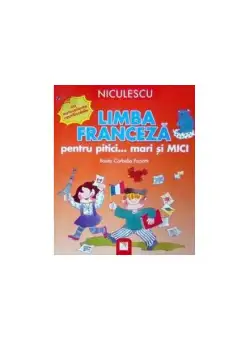 Limba franceză pentru pitici... mari şi MICI: cu autocolante reutilizabile - Paperback brosat - Rosita Corbella Paciotti - Niculescu