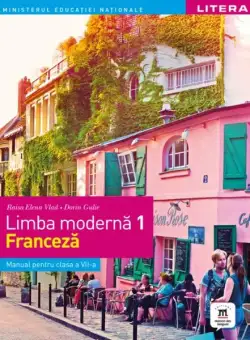 Limba modernă 1 - Limba franceză. Manual. Clasa a VII-a - Paperback brosat - Raisa Elena Vlad, Dorin Gulie - Litera