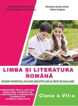 Limba și literatura română. Manual pentru clasa a VII-a - Paperback brosat - Adina Grigore, Gabriela-Mădălina Nițulescu, Mihaela-Elena Pătrașcu, Nicoleta-Sonia Ionică - Ars Libri