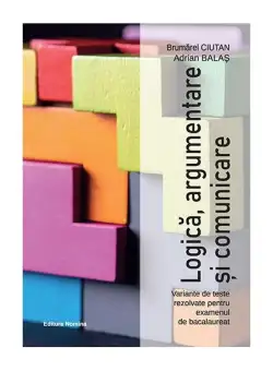 Logică, argumentare și comunicare - Paperback brosat - Brumărel Ciutan, Adrian Balaș - Nomina