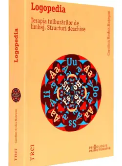 Logopedia. Terapia tulburarilor de limbaj. Structuri deschise