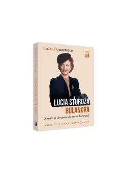 Lucia Sturdza Bulandra, dincolo si dincoace de scena lumeasca