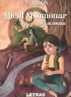 Lumea de dincolo. Micul Solomonar (Vol. 1) - Paperback brosat - A. E. Miron - Letras