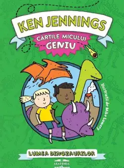 Lumea dinozaurilor. Cărțile micului geniu (Vol. 6) - HC - Hardcover - Ken Jennings - Arthur
