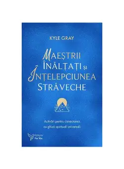 Maestrii Inaltati si intelepciunea straveche
