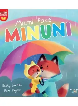 Mami face minuni - Paperback - Becky Davies, Dan Taylor - Litera mică