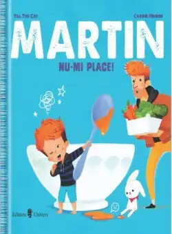 Martin. Nu-mi place! - Hardcover - Till The Cat - Univers