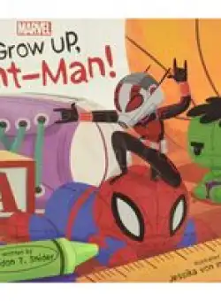 Marvel: Grow Up, Ant-Man!