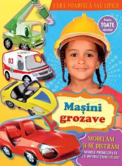 Maşini grozave. Modelăm și ne distrăm - Paperback brosat - *** - Prut