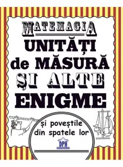 Matemagia - Unități de măsură și alte enigme și poveștile din spatele lor - Paperback brosat - Felicia Law, Steve Way - Didactica Publishing House