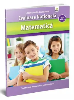 Matematică clasa a IV-a. Evaluare Naţională - Paperback brosat - Eduard Dăncilă, Ioan Dăncilă - Gama