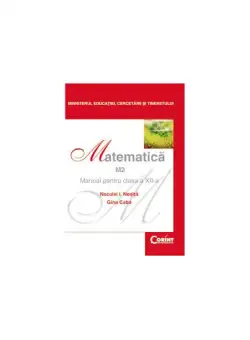 Matematică M2. Manual pentru clasa a XII-a - Paperback brosat - Gina Caba, Neculai I. Nediță - Corint