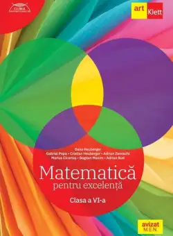 Matematică pentru excelență. Clasa a VI-a - Paperback brosat - Adrian Zanoschi, Dana Heuberger, Gabriel Popa, Marius Cicortaș - Art Klett