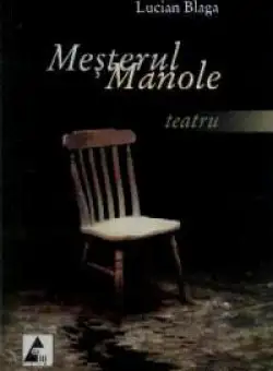 Mesterul Manole. Teatru | Lucian Blaga