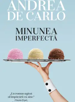 Minunea imperfecta | Andrea De Carlo
