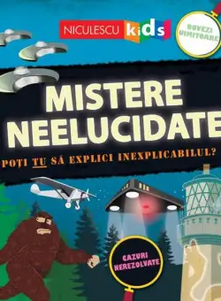 Mistere neelucidate. Poți TU să explici inexplicabilul? - Paperback brosat - Susan Martineau - Niculescu