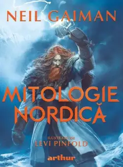 Mitologie nordică. Ediție ilustrată - Hardcover - Neil Gaiman - Arthur