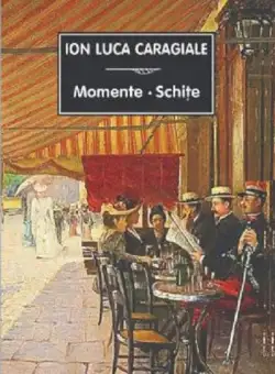Momente. Schite | Ion Luca Caragiale