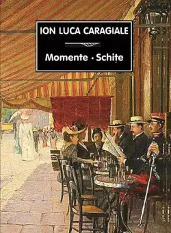 Momente. Schițe - Paperback brosat - Ion Luca Caragiale - Tana
